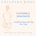 FLOWERS & WHATNOTS WHIPPED BODY BUTTER 8 OZ