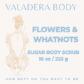 FLOWERS & WHATNOTS SUGAR SCRUB 16 OZ